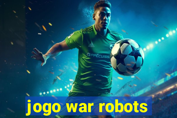 jogo war robots